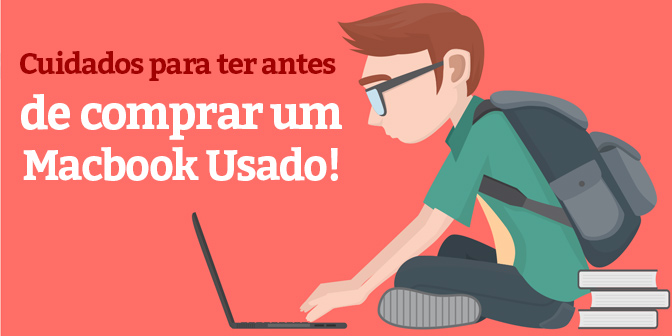 cuidados-para-ter-antes-de-comprar-um-macbook-usado