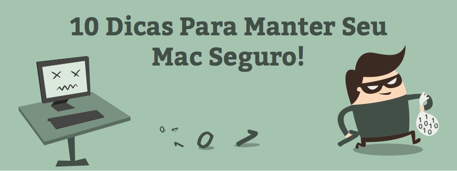 TOP 10 Dicas Para Manter seu Mac Seguro – Guia Prático do Usuário